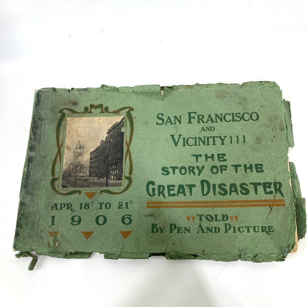 San Francisco and Vicinity The Story of the Great Disaster Book 1906